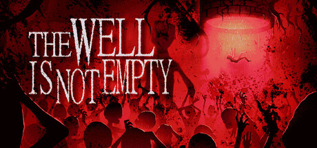THE WELL IS NOT EMPTY official Steam key art